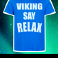 Viking Say Relax Premium T-Shirt ⚧️S-4XL